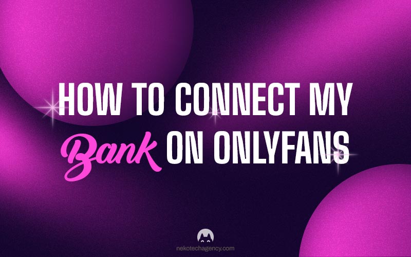 How to Connect My Bank on Onlyfans